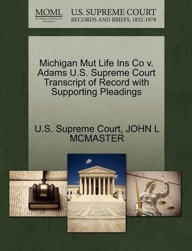 Michigan Mut Life Ins Co V. Adams U.S. Supreme Court Transcript of Record with Supporting Pleadings