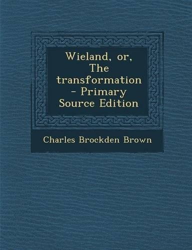 Wieland, Or, the Transformation