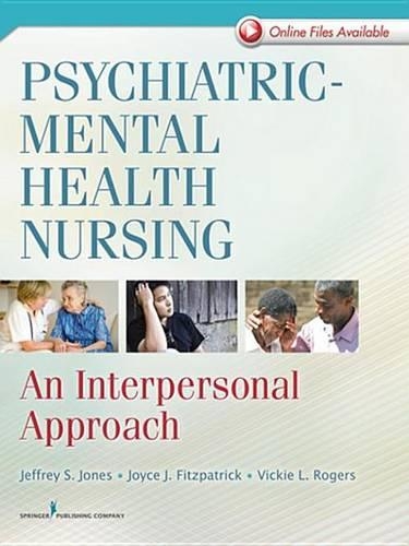 Psychiatric-Mental Health Nursing: An Interpersonal Approach