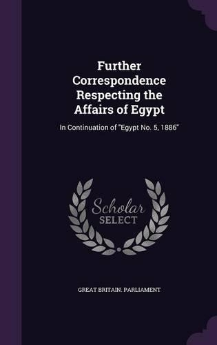 Further Correspondence Respecting the Affairs of Egypt
