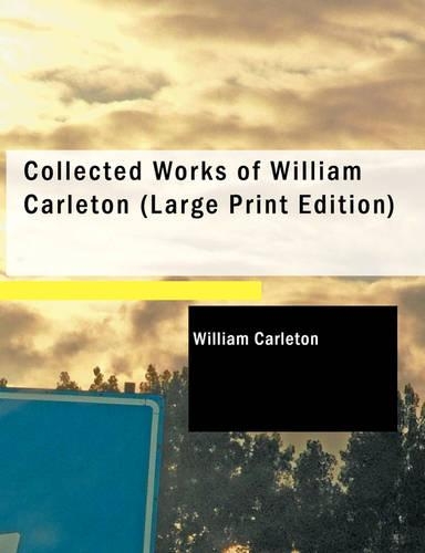 Collected Works of William Carleton