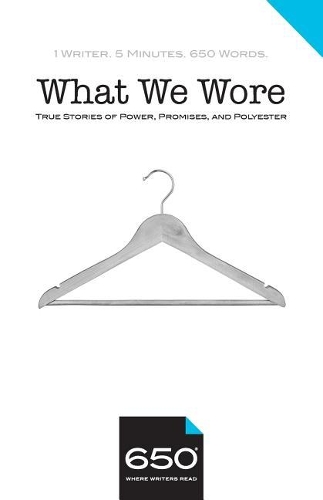650 - What We Wore: True Stories of Power, Promises, and Polyester(English)