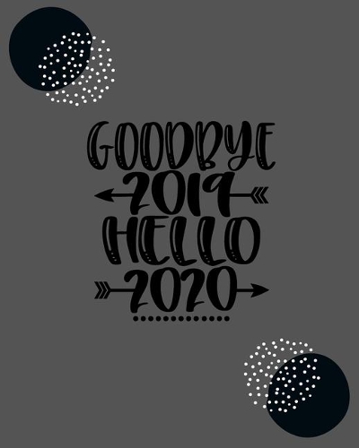 Goodbye 2019 Hello 2020