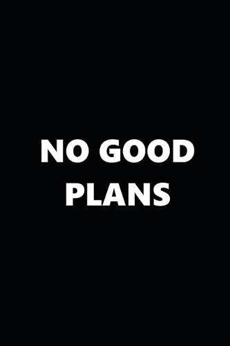 2020 Weekly Planner Funny Humorous No Good Plans 134 Pages