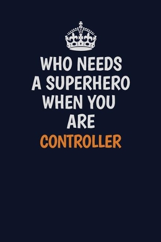 Who Needs A Superhero When You Are Controller