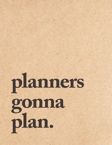 Planners Gonna Plan