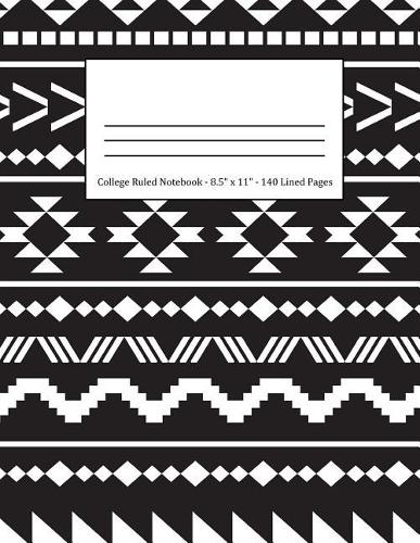 College Ruled Notebook: Large Size 8.5 X 11 in 140 Blank Lined Pages Black & White Tribal Pattern 2 Design Cover