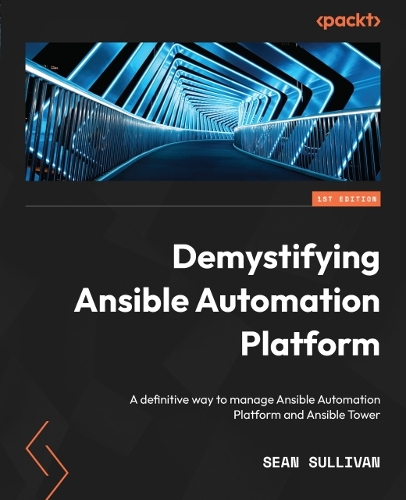 Demystifying Ansible Automation Platform: A definitive way to manage Ansible Automation Platform and Ansible Tower