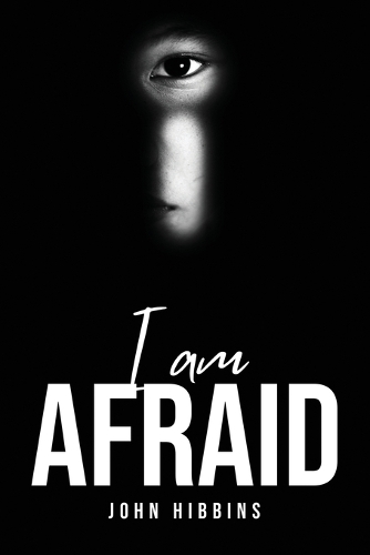 I Am Afraid