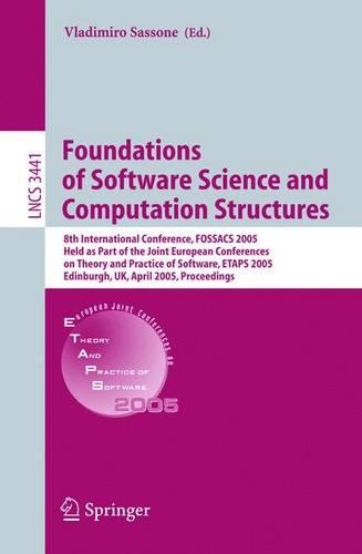 Foundations of Software Science and Computational Structures: 8th International Conference, FOSSACS 2005, Held as Part of the Joint European Conferences on Theory and Practice of Software, ETAPS 2005(Theoretical Computer Science and General Issues)