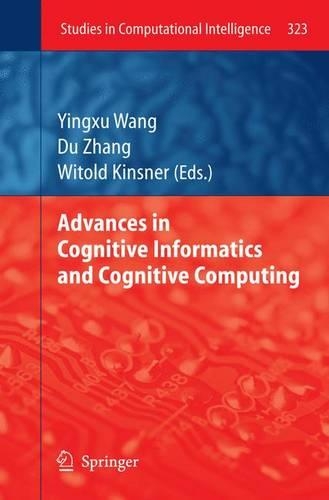 Advances in Cognitive Informatics and Cognitive Computing: (323 Studies in Computational Intelligence)