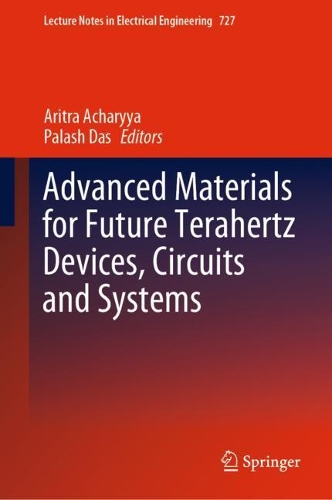 Advanced Materials for Future Terahertz Devices, Circuits and Systems: (727 Lecture Notes in Electrical Engineering)