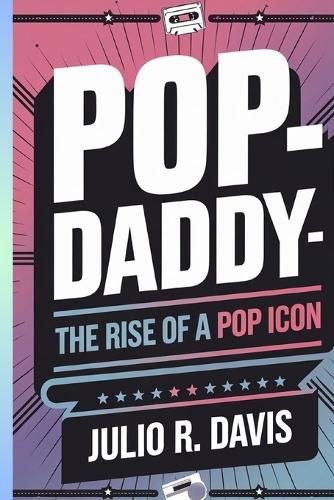 Pop-Daddy: The Rise of a Pop Icon"