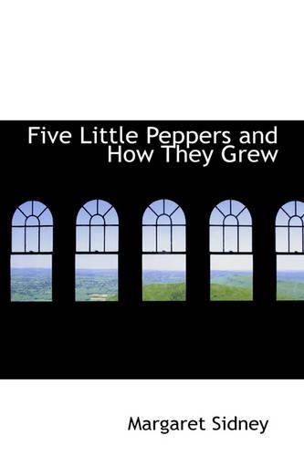 Five Little Peppers and How They Grew