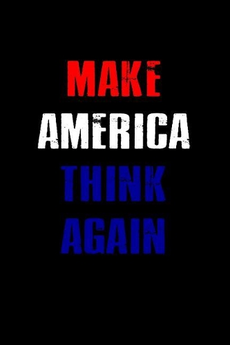 Make America Think Again