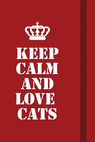 Keep calm and love cats