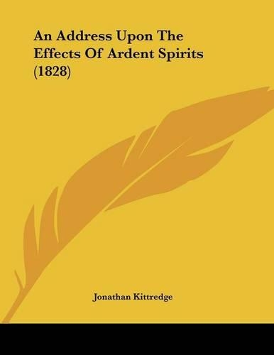 An Address Upon The Effects Of Ardent Spirits (1828)