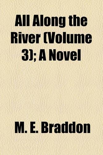 All Along the River (Volume 3); A Novel