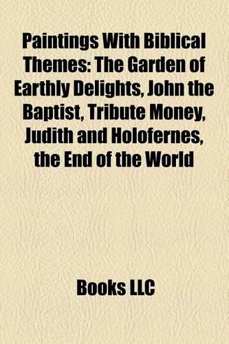 Paintings with Biblical Themes: The Garden of Earthly Delights, John the Baptist, Bathsheba at Her Bath, Tribute Money(English)