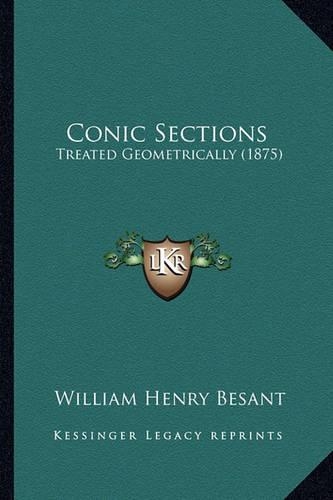Conic Sections: Treated Geometrically (1875)(English)