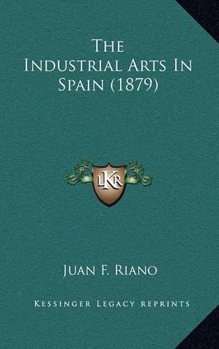 The Industrial Arts in Spain (1879)