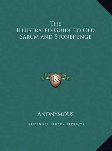 The Illustrated Guide to Old Sarum and Stonehenge