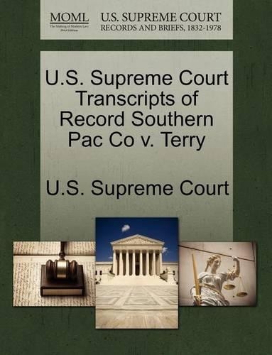 U.S. Supreme Court Transcripts of Record Southern Pac Co V. Terry