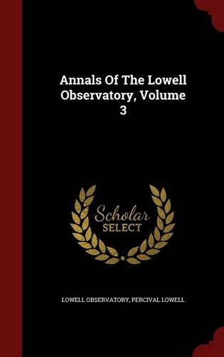Annals of the Lowell Observatory, Volume 3: (English)