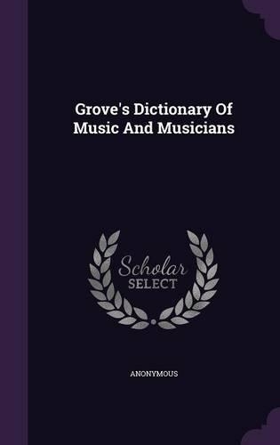 Grove's Dictionary Of Music And Musicians: (English)