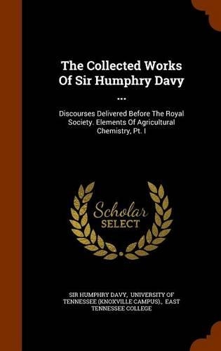 The Collected Works of Sir Humphry Davy ...