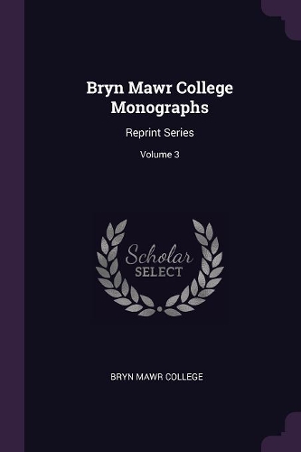 Bryn Mawr College Monographs