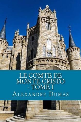 Le Comte de Monte-Cristo - Tome I: (1 Tome)