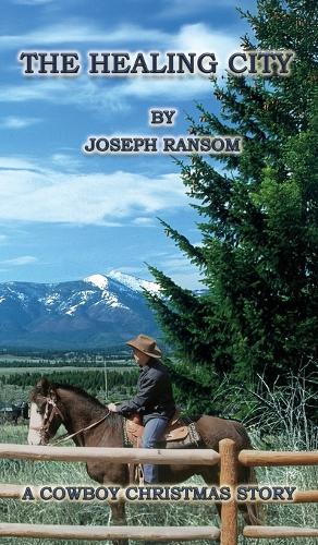 The Healing City: A Cowboy Christmas Story