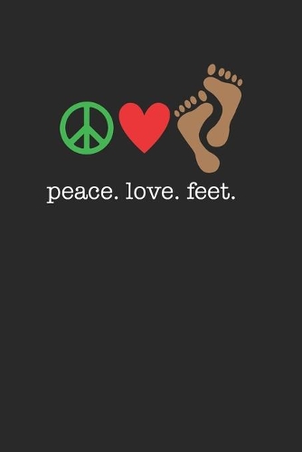 Peace Love Feet 120 Page Notebook Lined Journal
