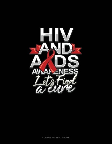 HIV And AIDS Awareness Let's Find A Cure
