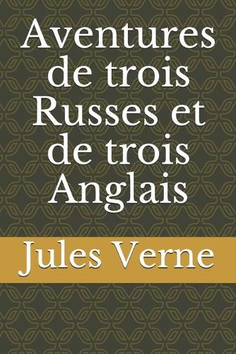 Aventures de trois Russes et de trois Anglais
