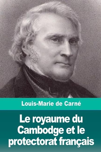 Le royaume du Cambodge et le protectorat français