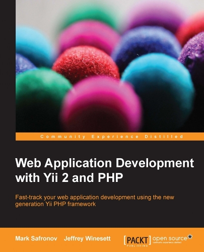 Web Application Development with Yii 2 and PHP: Web Application Development with Yii 2 and PHP