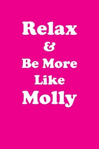 Relax & Be More Like Molly