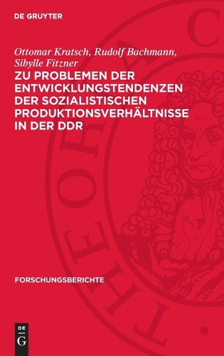 Zu Problemen Der Entwicklungstendenzen Der Sozialistischen Produktionsverhältnisse in Der DDR