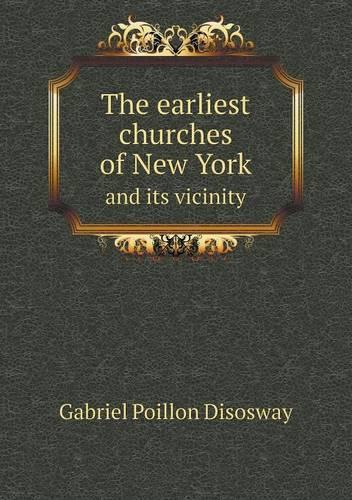 The earliest churches of New York and its vicinity