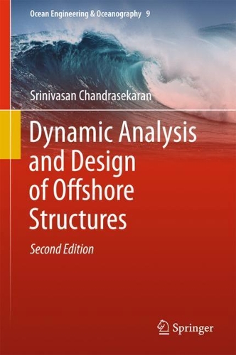 Dynamic Analysis and Design of Offshore Structures: (9 Ocean Engineering & Oceanography)