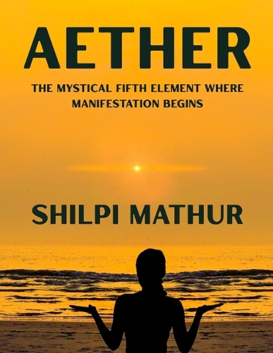 Aether: The Mystical Fifth Element Where Manifestation Begins