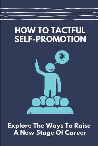 How To Tactful Self-Promotion