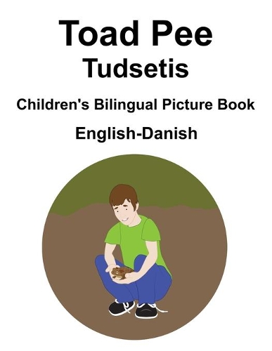 English-Danish Toad Pee/Tudsetis Children's Bilingual Picture Book