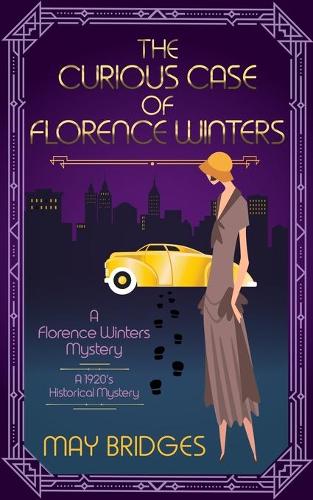The Curious Case of Florence Winters: A 1920s Historical Cozy Mystery(1 Florence Winters Mystery)