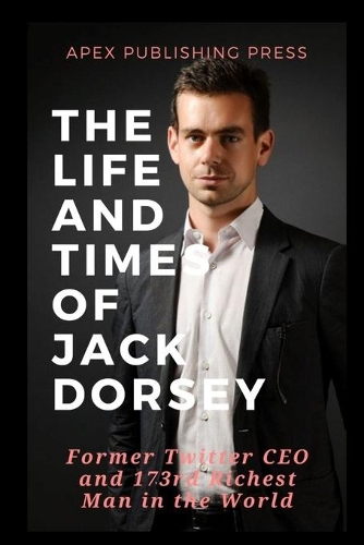 The Life and Times of Jack Dorsey