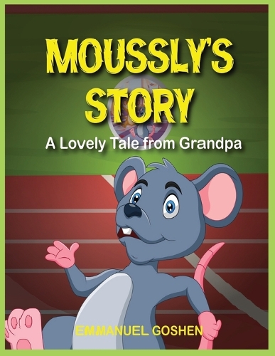 Moussly’s Story: A Lovely Tale from Grandpa