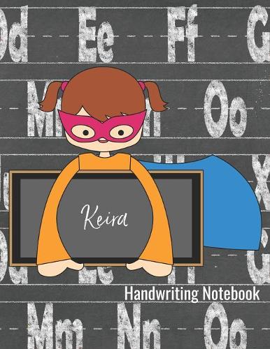 Handwriting Notebook Keira: Penmanship Practice Paper - Dotted Lined Sheets Writing Journal for K-3 Grade Students