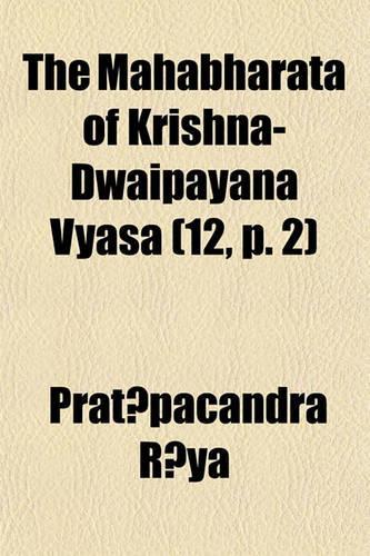 The Mahabharata of Krishna-Dwaipayana Vyasa Volume 12, P. 2